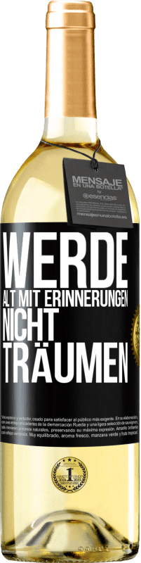 29,95 € Kostenloser Versand | Weißwein WHITE Ausgabe Werde alt mit Erinnerungen, nicht Träumen Schwarzes Etikett. Anpassbares Etikett Junger Wein Ernte 2024 Verdejo