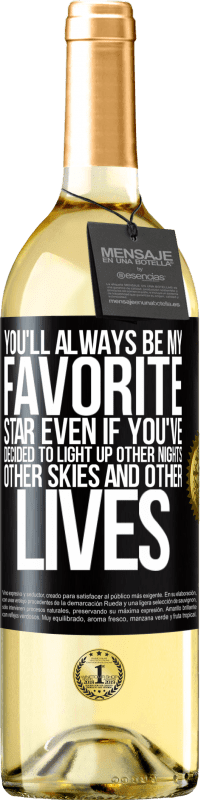 29,95 € Free Shipping | White Wine WHITE Edition You'll always be my favorite star, even if you've decided to light up other nights, other skies and other lives Black Label. Customizable label Young wine Harvest 2025 Verdejo
