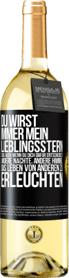 29,95 € Kostenloser Versand | Weißwein WHITE Ausgabe Du wirst immer mein Lieblingsstern sein, auch wenn du dich dafür entscheidest, andere Nächte, andere Himmel, das Leben von ander Schwarzes Etikett. Anpassbares Etikett Junger Wein Ernte 2023 Verdejo