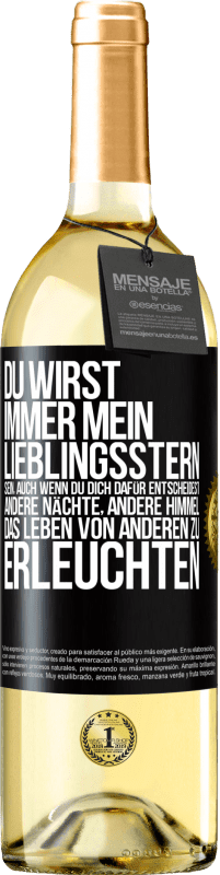 29,95 € Kostenloser Versand | Weißwein WHITE Ausgabe Du wirst immer mein Lieblingsstern sein, auch wenn du dich dafür entscheidest, andere Nächte, andere Himmel, das Leben von ander Schwarzes Etikett. Anpassbares Etikett Junger Wein Ernte 2024 Verdejo