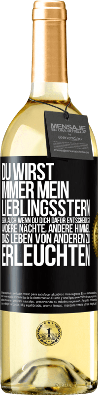 29,95 € Kostenloser Versand | Weißwein WHITE Ausgabe Du wirst immer mein Lieblingsstern sein, auch wenn du dich dafür entscheidest, andere Nächte, andere Himmel, das Leben von ander Schwarzes Etikett. Anpassbares Etikett Junger Wein Ernte 2025 Verdejo