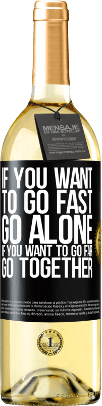 29,95 € Free Shipping | White Wine WHITE Edition If you want to go fast, go alone. If you want to go far, go together Black Label. Customizable label Young wine Harvest 2023 Verdejo