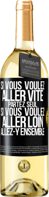 29,95 € Envoi gratuit | Vin blanc Édition WHITE Si vous voulez aller vite partez seul. Si vous voulez aller loin allez-y ensemble Étiquette Noire. Étiquette personnalisable Vin jeune Récolte 2025 Verdejo
