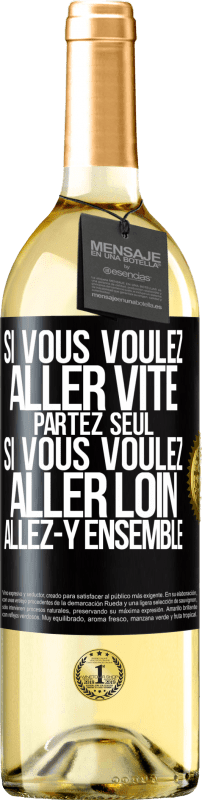 29,95 € Envoi gratuit | Vin blanc Édition WHITE Si vous voulez aller vite partez seul. Si vous voulez aller loin allez-y ensemble Étiquette Noire. Étiquette personnalisable Vin jeune Récolte 2024 Verdejo