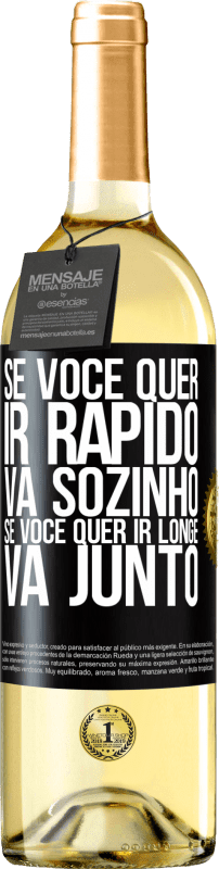 29,95 € Envio grátis | Vinho branco Edição WHITE Se você quer ir rápido, vá sozinho. Se você quer ir longe, vá junto Etiqueta Preta. Etiqueta personalizável Vinho jovem Colheita 2024 Verdejo