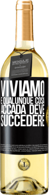 29,95 € Spedizione Gratuita | Vino bianco Edizione WHITE Viviamo E qualunque cosa accada deve succedere Etichetta Nera. Etichetta personalizzabile Vino giovane Raccogliere 2024 Verdejo