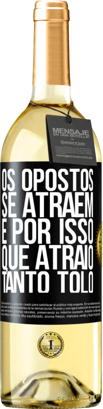 29,95 € Envio grátis | Vinho branco Edição WHITE Os opostos se atraem. É por isso que atraio tanto tolo Etiqueta Preta. Etiqueta personalizável Vinho jovem Colheita 2024 Verdejo