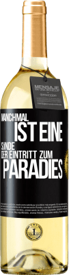 29,95 € Kostenloser Versand | Weißwein WHITE Ausgabe Manchmal ist eine Sünde der Eintritt zum Paradies Schwarzes Etikett. Anpassbares Etikett Junger Wein Ernte 2023 Verdejo