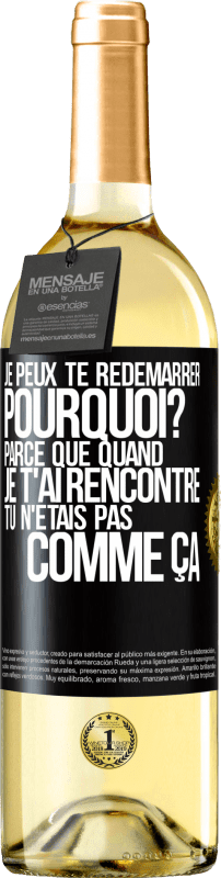 29,95 € Envoi gratuit | Vin blanc Édition WHITE Je peux te redémarrer. Pourquoi? Parce que quand je t'ai rencontré tu n'étais pas comme ça Étiquette Noire. Étiquette personnalisable Vin jeune Récolte 2024 Verdejo