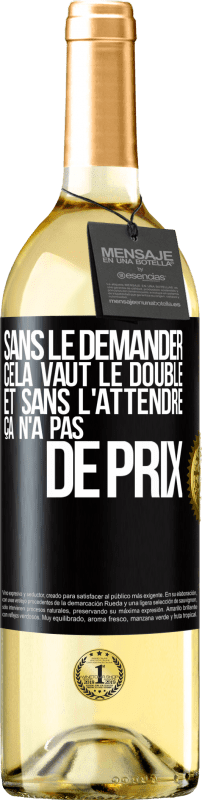 29,95 € Envoi gratuit | Vin blanc Édition WHITE Sans le demander cela vaut le double. Et sans l'attendre ça n'a pas de prix Étiquette Noire. Étiquette personnalisable Vin jeune Récolte 2024 Verdejo