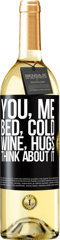 29,95 € Free Shipping | White Wine WHITE Edition You, me, bed, cold, wine, hugs. Think about it Black Label. Customizable label Young wine Harvest 2023 Verdejo