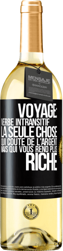 29,95 € Envoi gratuit | Vin blanc Édition WHITE Voyage: verbe intransitif. La seule chose qui coûte de l'argent mais qui vous rend plus riche Étiquette Noire. Étiquette personnalisable Vin jeune Récolte 2023 Verdejo