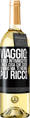 29,95 € Spedizione Gratuita | Vino bianco Edizione WHITE Viaggio: verbo intransitivo. L'unica cosa che costa denaro ma ti rende più ricco Etichetta Nera. Etichetta personalizzabile Vino giovane Raccogliere 2023 Verdejo