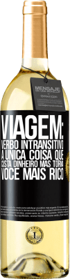 29,95 € Envio grátis | Vinho branco Edição WHITE Viagem: verbo intransitivo. A única coisa que custa dinheiro, mas torna você mais rico Etiqueta Preta. Etiqueta personalizável Vinho jovem Colheita 2023 Verdejo