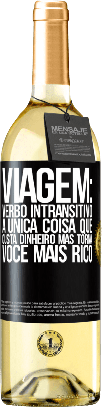 29,95 € Envio grátis | Vinho branco Edição WHITE Viagem: verbo intransitivo. A única coisa que custa dinheiro, mas torna você mais rico Etiqueta Preta. Etiqueta personalizável Vinho jovem Colheita 2024 Verdejo