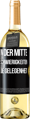 29,95 € Kostenloser Versand | Weißwein WHITE Ausgabe In der Mitte der Schwierigkeiten liegt die Gelegenheit Schwarzes Etikett. Anpassbares Etikett Junger Wein Ernte 2024 Verdejo