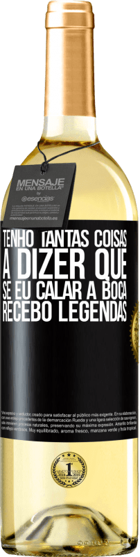 29,95 € Envio grátis | Vinho branco Edição WHITE Tenho tantas coisas a dizer que, se eu calar a boca, recebo legendas Etiqueta Preta. Etiqueta personalizável Vinho jovem Colheita 2024 Verdejo