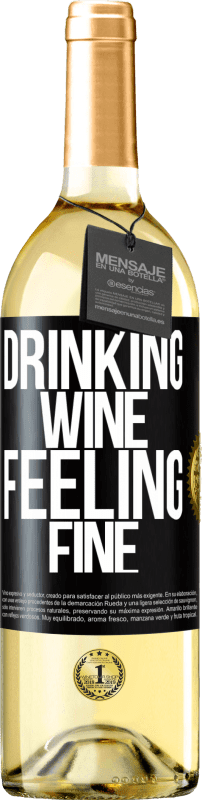 29,95 € Бесплатная доставка | Белое вино Издание WHITE Drinking wine, feeling fine Черная метка. Настраиваемая этикетка Молодое вино Урожай 2024 Verdejo