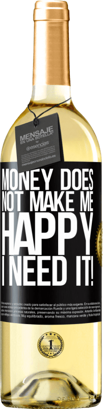 29,95 € Бесплатная доставка | Белое вино Издание WHITE Деньги не делают меня счастливым. Мне это нужно! Черная метка. Настраиваемая этикетка Молодое вино Урожай 2023 Verdejo