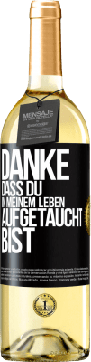 29,95 € Kostenloser Versand | Weißwein WHITE Ausgabe Danke, dass du in meinem Leben aufgetaucht bist Schwarzes Etikett. Anpassbares Etikett Junger Wein Ernte 2023 Verdejo