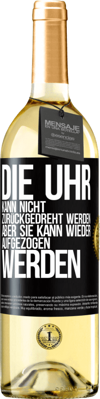 29,95 € Kostenloser Versand | Weißwein WHITE Ausgabe Die Uhr kann nicht zurückgedreht werden, aber sie kann wieder aufgezogen werden Schwarzes Etikett. Anpassbares Etikett Junger Wein Ernte 2024 Verdejo