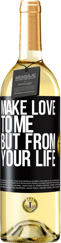 29,95 € Бесплатная доставка | Белое вино Издание WHITE Займись со мной любовью, но из своей жизни Черная метка. Настраиваемая этикетка Молодое вино Урожай 2023 Verdejo