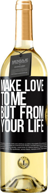 29,95 € Free Shipping | White Wine WHITE Edition Make love to me, but from your life Black Label. Customizable label Young wine Harvest 2024 Verdejo