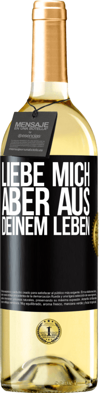 29,95 € Kostenloser Versand | Weißwein WHITE Ausgabe Liebe mich, aber aus deinem Leben Schwarzes Etikett. Anpassbares Etikett Junger Wein Ernte 2024 Verdejo