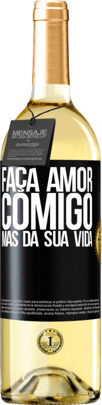 29,95 € Envio grátis | Vinho branco Edição WHITE Faça amor comigo, mas da sua vida Etiqueta Preta. Etiqueta personalizável Vinho jovem Colheita 2024 Verdejo