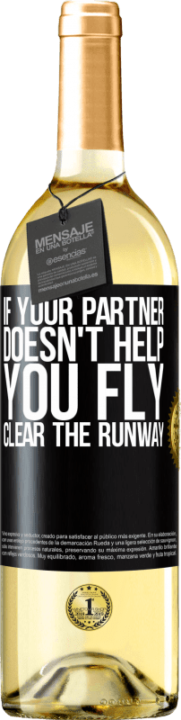 29,95 € 免费送货 | 白葡萄酒 WHITE版 如果您的伴侣不能帮助您飞行，请清理跑道 黑标. 可自定义的标签 青年酒 收成 2023 Verdejo