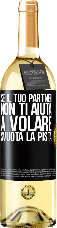 29,95 € Spedizione Gratuita | Vino bianco Edizione WHITE Se il tuo partner non ti aiuta a volare, svuota la pista Etichetta Nera. Etichetta personalizzabile Vino giovane Raccogliere 2024 Verdejo