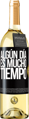 29,95 € Envío gratis | Vino Blanco Edición WHITE Algún día es mucho tiempo Etiqueta Negra. Etiqueta personalizable Vino joven Cosecha 2025 Verdejo