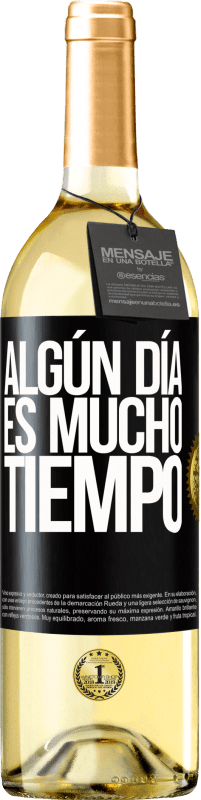 29,95 € Envío gratis | Vino Blanco Edición WHITE Algún día es mucho tiempo Etiqueta Negra. Etiqueta personalizable Vino joven Cosecha 2024 Verdejo