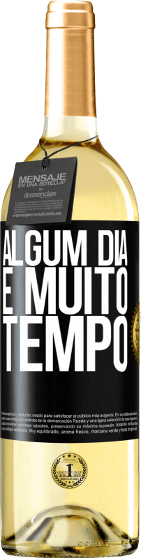 29,95 € Envio grátis | Vinho branco Edição WHITE Algum dia é muito tempo Etiqueta Preta. Etiqueta personalizável Vinho jovem Colheita 2024 Verdejo