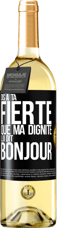 29,95 € Envoi gratuit | Vin blanc Édition WHITE Dis à ta fierté que ma dignité lui dit bonjour Étiquette Noire. Étiquette personnalisable Vin jeune Récolte 2024 Verdejo