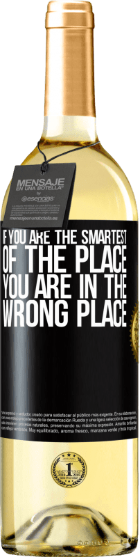 29,95 € Бесплатная доставка | Белое вино Издание WHITE Если вы самый умный из этого места, вы находитесь не в том месте Черная метка. Настраиваемая этикетка Молодое вино Урожай 2023 Verdejo