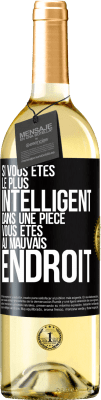 29,95 € Envoi gratuit | Vin blanc Édition WHITE Si vous êtes le plus intelligent dans une pièce, vous êtes au mauvais endroit Étiquette Noire. Étiquette personnalisable Vin jeune Récolte 2024 Verdejo