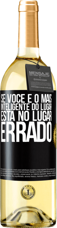 29,95 € Envio grátis | Vinho branco Edição WHITE Se você é o mais inteligente do lugar, está no lugar errado Etiqueta Preta. Etiqueta personalizável Vinho jovem Colheita 2024 Verdejo