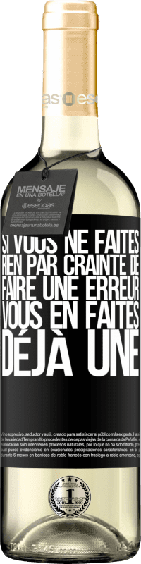 29,95 € Envoi gratuit | Vin blanc Édition WHITE Si vous ne faites rien par crainte de faire une erreur, vous en faites déjà une Étiquette Noire. Étiquette personnalisable Vin jeune Récolte 2024 Verdejo