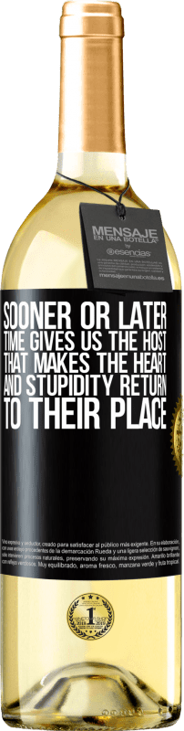 29,95 € Free Shipping | White Wine WHITE Edition Sooner or later time gives us the host that makes the heart and stupidity return to their place Black Label. Customizable label Young wine Harvest 2023 Verdejo