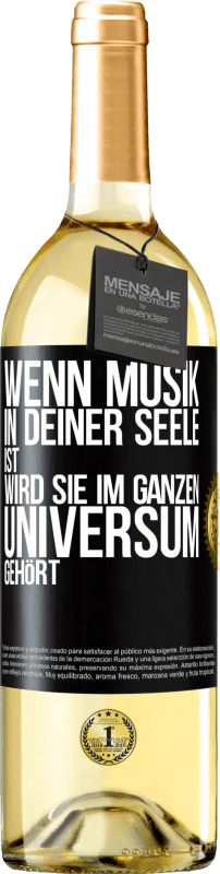 29,95 € Kostenloser Versand | Weißwein WHITE Ausgabe Wenn Musik in deiner Seele ist, wird sie im ganzen Universum gehört Schwarzes Etikett. Anpassbares Etikett Junger Wein Ernte 2024 Verdejo