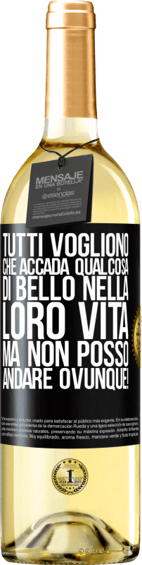 29,95 € Spedizione Gratuita | Vino bianco Edizione WHITE Tutti vogliono che accada qualcosa di bello nella loro vita, ma non posso andare ovunque! Etichetta Nera. Etichetta personalizzabile Vino giovane Raccogliere 2024 Verdejo