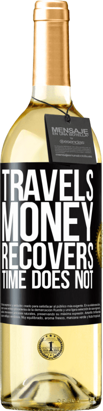 29,95 € Free Shipping | White Wine WHITE Edition Travels. Money recovers, time does not Black Label. Customizable label Young wine Harvest 2023 Verdejo