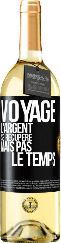 29,95 € Envoi gratuit | Vin blanc Édition WHITE Voyage. L'argent se récupère, mais pas le temps Étiquette Noire. Étiquette personnalisable Vin jeune Récolte 2023 Verdejo
