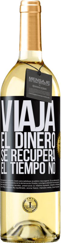 29,95 € Envío gratis | Vino Blanco Edición WHITE Viaja. El dinero se recupera, el tiempo no Etiqueta Negra. Etiqueta personalizable Vino joven Cosecha 2024 Verdejo