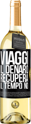 29,95 € Spedizione Gratuita | Vino bianco Edizione WHITE Viaggi. Il denaro recupera, il tempo no Etichetta Nera. Etichetta personalizzabile Vino giovane Raccogliere 2023 Verdejo