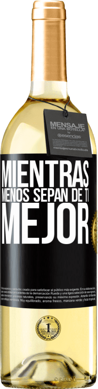 29,95 € Envío gratis | Vino Blanco Edición WHITE Mientras menos sepan de ti, mejor Etiqueta Negra. Etiqueta personalizable Vino joven Cosecha 2024 Verdejo