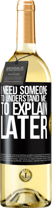 29,95 € Free Shipping | White Wine WHITE Edition I need someone to understand me ... To explain later Black Label. Customizable label Young wine Harvest 2024 Verdejo