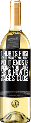29,95 € Free Shipping | White Wine WHITE Edition It hurts first, then it makes you angry, and it ends up making you laugh. This is how the stages close Black Label. Customizable label Young wine Harvest 2025 Verdejo