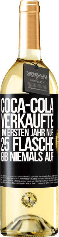 29,95 € Kostenloser Versand | Weißwein WHITE Ausgabe Coca-Cola verkaufte im ersten Jahr nur 25 Flaschen. Gib niemals auf Schwarzes Etikett. Anpassbares Etikett Junger Wein Ernte 2023 Verdejo
